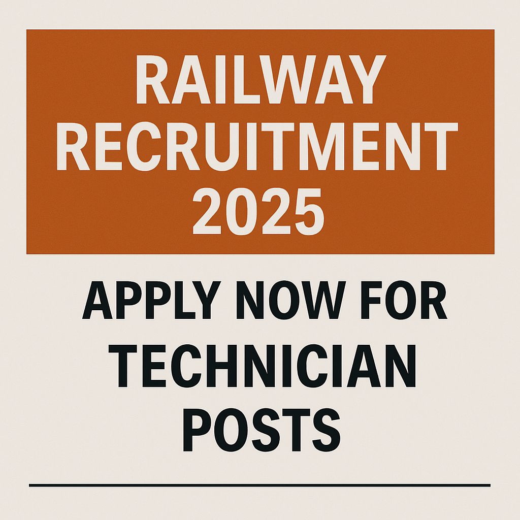 Railway Recruitment 2025 – Apply Now for Technician Posts