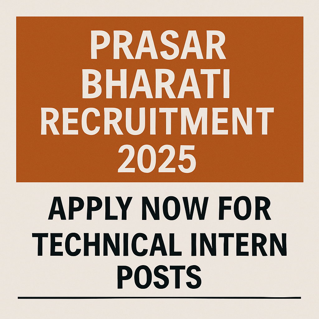 Prasar Bharati Recruitment 2025 – Apply Now for Technical Intern Posts